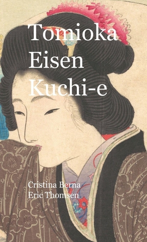 Berna, Cristina / Eric Thomsen. Tomioka Eisen Kuchi-e. Missy´s Clan, 2026.