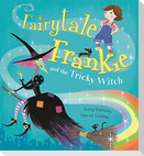 Fairytale Frankie and the Tricky Witch