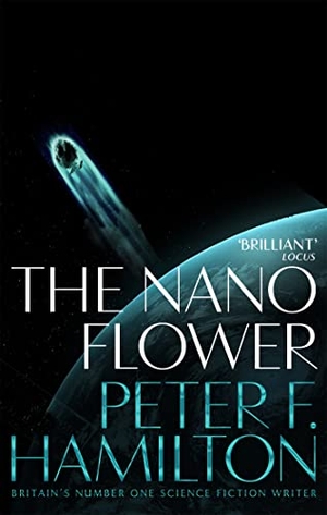 Hamilton, Peter F.. The Nano Flower. Pan Macmillan, 2019.