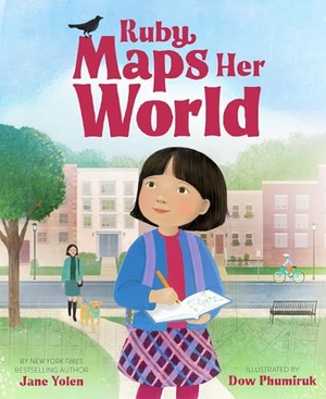 Yolen, Jane. Ruby Maps Her World. Little, Brown Books for Young Readers, 2025.