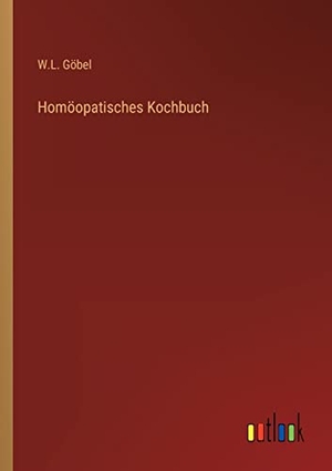 Göbel, W. L.. Homöopatisches Kochbuch. Outlook Verlag, 2022.