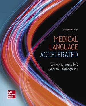 Jones, Steven L / Andrew Cavanagh. Medical Language Accelerated. McGraw Hill LLC, 2020.