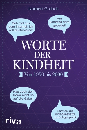 Golluch, Norbert. Worte der Kindheit - Von 1950 bis 2000. riva Verlag, 2018.