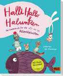 Halli Hallo Halunken - Das Liederbuch für die Allerkleinsten.