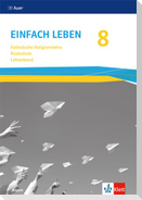 Einfach Leben 8.  Ausgabe Bayern Mittelschule. Handreichungen für den Unterricht Klasse 8