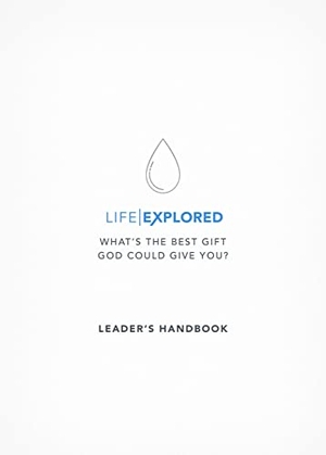 Cooper, Barry / Nate Morgan Locke. Life Explored Leader's Handbook - What's the Best Gift God Could Give You?. Good Book Co, 2016.