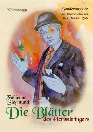 Siegmund, Fabienne. Die Blätter des Herbstbringers. ohneohren, Verlag, 2026.