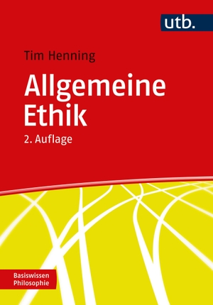Henning, Tim. Allgemeine Ethik. UTB GmbH, 2024.