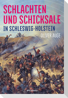 Schlachten und Schicksale in Schleswig-Holstein
