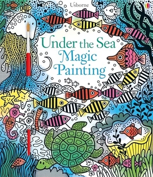 Watt, Fiona. Under the Sea Magic Painting. Usborne Books, 2026.