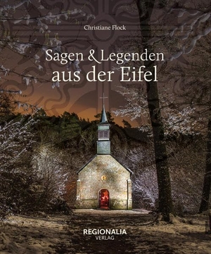 Flock, Christiane. Sagen und Legenden aus der Eifel. Regionalia Verlag, 2020.