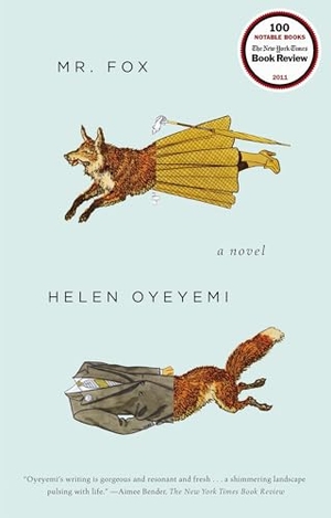 Oyeyemi, Helen. Mr. Fox. Penguin Publishing Group, 2012.