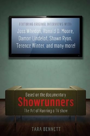 Bennett, Tara. Showrunners - The Art of Running a TV Show: The Official Companion to the Documentary. Titan, 2014.