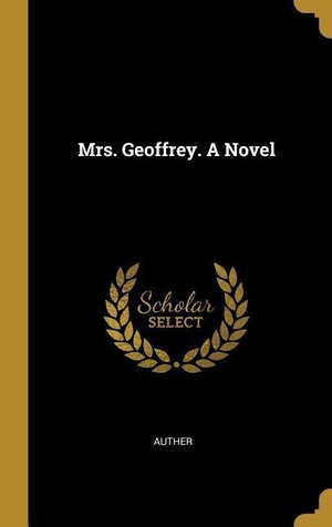 Auther. Mrs. Geoffrey. A Novel. Creative Media Partners, LLC, 2019.