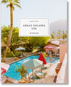 Taschen, Angelika (Hrsg.). Great Escapes USA - The Hotel Book. Taschen GmbH, 2021.