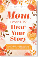 Mom, I Want to Hear Your Story (Expanded Edition)