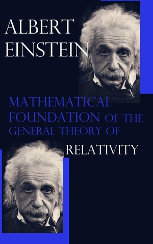 Einstein, Albert. Mathematical Foundation of the General Theory of Relativity. Blurb, 2026.