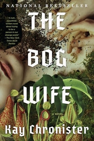 Chronister, Kay. The Bog Wife. Catapult, 2025.