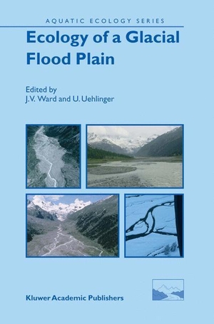 Uehlinger, U. / J. V. Ward (Hrsg.). Ecology of a Glacial Flood Plain. Springer Netherlands, 2003.