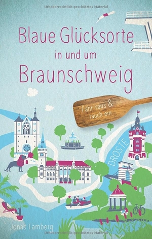 Lamberg, Jonas. Blaue Glücksorte in und um Braunschweig - Fahr raus & tauch ein. Droste Verlag, 2026.