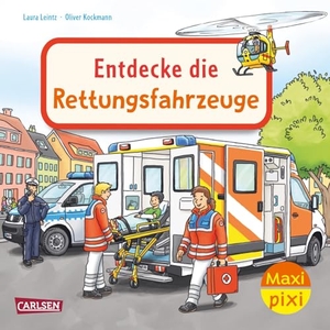 Leintz, Laura. Maxi Pixi 487: VE 5: Entdecke die Rettungsfahrzeuge (5 Exemplare). Carlsen Verlag GmbH, 2025.
