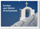 Kirchen und Klöster Griechenlands (Wandkalender 2024 DIN A2 quer), CALVENDO Monatskalender