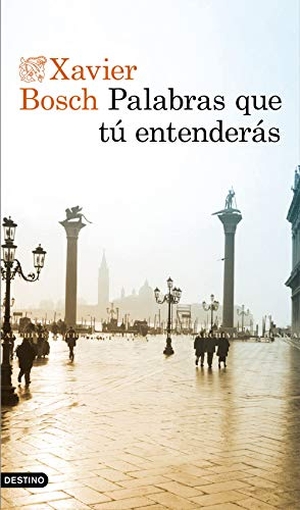 García Arrabal, Olga / Bosch Sancho, Xavier et al. Palabras que tú entenderás. Ediciones Destino, 2019.