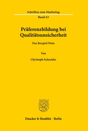 Schneider, Christoph. Präferenzbildung bei Qualitätsunsicherheit. - Das Beispiel Wein.. Duncker & Humblot, 1997.