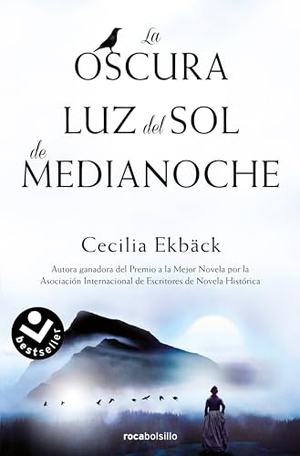 Ekbäck, Cecilia. La oscura luz del sol de medianoche. Roca Bolsillo, 2018.