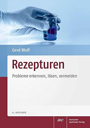 Wolf, Gerd. Rezepturen - Probleme erkennen, lösen, vermeiden. Deutscher Apotheker Vlg, 2013.