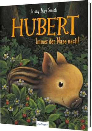 Smith, Briony May. Hubert - Immer der Nase nach! | Mutmachende Geschichte über Selbstvertrauen und Freundschaft. Esslinger Verlag, 2025.