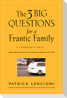 The 3 Big Questions for a Frantic Family