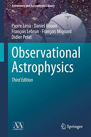 Léna, Pierre / Rouan, Daniel et al. Observational Astrophysics. Springer Berlin Heidelberg, 2012.