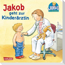 Jakob-Bücher: Jakob geht zur Kinderärztin