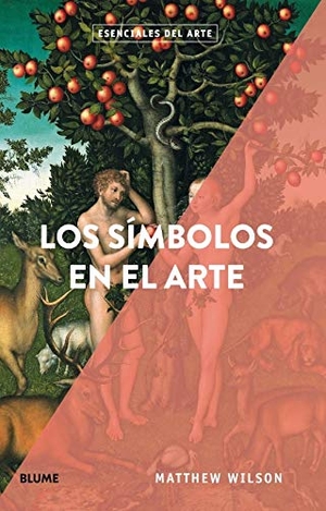 Wilson, Matthew. Los símbolos en el arte. BLUME (Naturart), 2020.