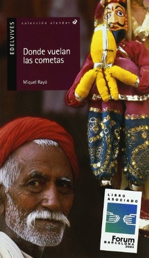 Rayó i Ferrer, Miquel. Donde vuelan las cometas. Editorial Luis Vives (Edelvives), 2003.