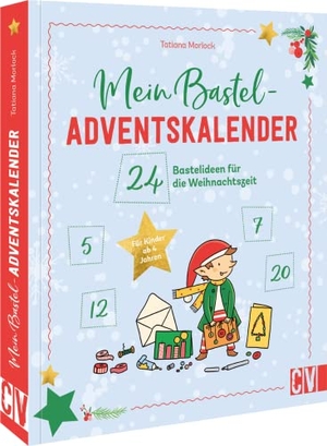 Morlock, Tatiana. Mein Bastel-Adventskalender - 24 Bastelideen für die Weihnachtszeit. Velber Verlag, 2022.