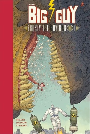 Darrow, Geof / Frank Miller. Big Guy and Rusty. Dark Horse Comics, 2015.