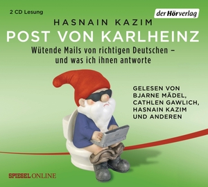 Kazim, Hasnain. Post von Karlheinz - Wütende Mails von richtigen Deutschen - und was ich ihnen antworte. Hoerverlag DHV Der, 2019.