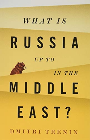 Trenin, Dmitri. What Is Russia Up to in the Middle East?. Polity Press, 2017.