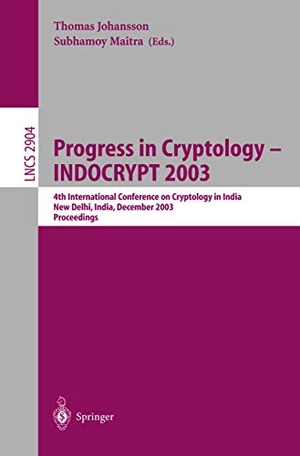 Maitra, Subhamoy / Thomas Johansson (Hrsg.). Progress in Cryptology -- INDOCRYPT 2003 - 4th International Conference on Cryptology in India, New Delhi, India, December 8-10, 2003, Proceedings. Springer Berlin Heidelberg, 2003.