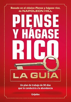 Hill, Napoleon. Piense Y Hágase Rico: La Guía / Think and Grow Rich: Action Guide. Prh Grupo Editorial, 2026.