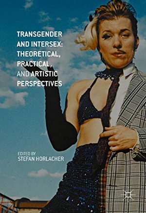 Horlacher, Stefan (Hrsg.). Transgender and Intersex: Theoretical, Practical, and Artistic Perspectives. Palgrave Macmillan US, 2016.