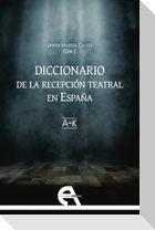Diccionario de la recepción teatral en España I : A-K