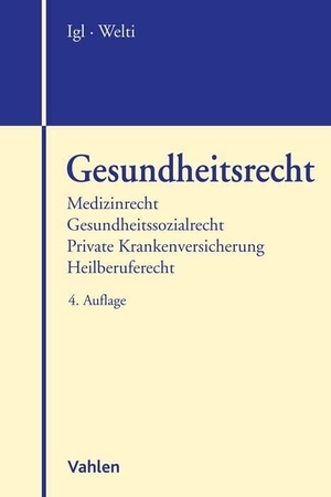 Igl, Gerhard / Felix Welti (Hrsg.). Gesundheitsrecht - Eine systematische Einführung. Vahlen Franz GmbH, 2022.