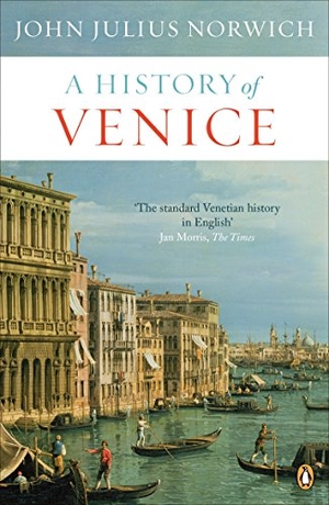 Norwich, John Julius. A History of Venice. BBC Books, 2012.