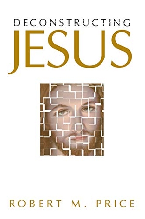 Price, Robert M. Deconstructing Jesus. Globe Pequot Publishing, 2000.
