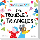 Doodle and Dot: The Trouble With Triangles