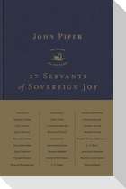 27 Servants of Sovereign Joy - Faithful, Flawed, and Fruitful