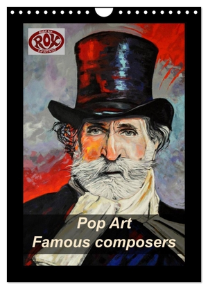 Rox, Rudolf. Pop Art Famous composers (Wall Calendar 2024 DIN A4 portrait), CALVENDO 12 Month Wall Calendar - This calendar shows a selection of famous composers painted in cool colors. Calvendo, 2023.